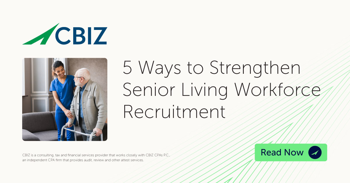 5 Ways to Strengthen Senior Living Workforce Recruitment | CBIZ