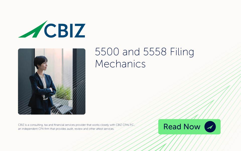 5500 and 5558 Filing Mechanics | CBIZ