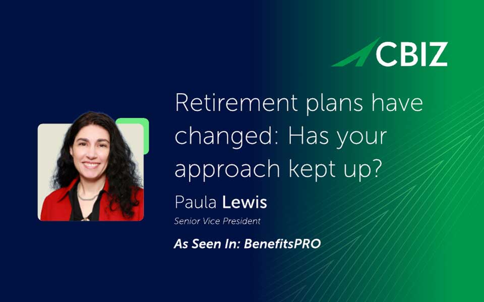 Retirement plans have changed: Has your approach kept up?