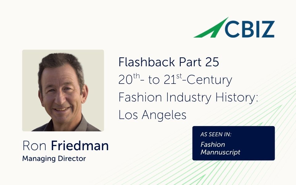 20th to 21st Century Fashion Industry History: Los Angeles – Flashback Part 25