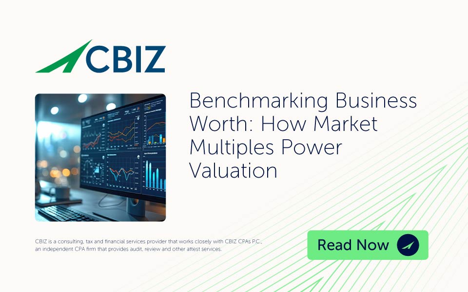 Benchmarking Business Worth: How Market Multiples Power Valuation | CBIZ