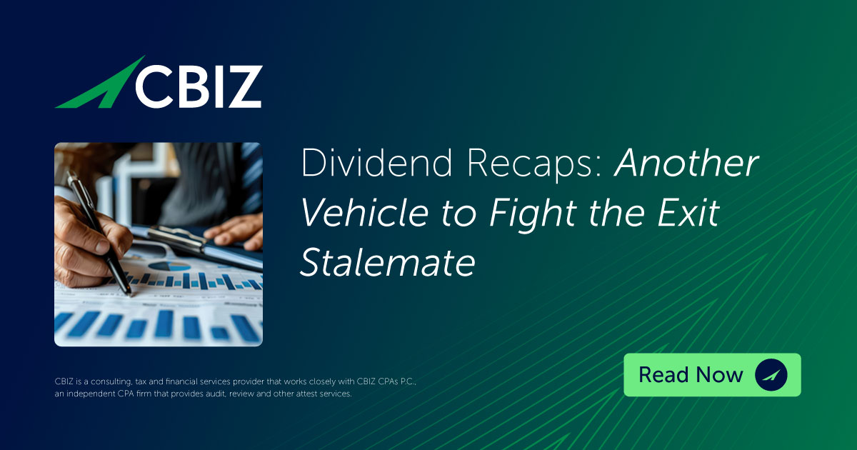 Dividend Recaps: Another Vehicle to Fight the Exit Stalemate | CBIZ