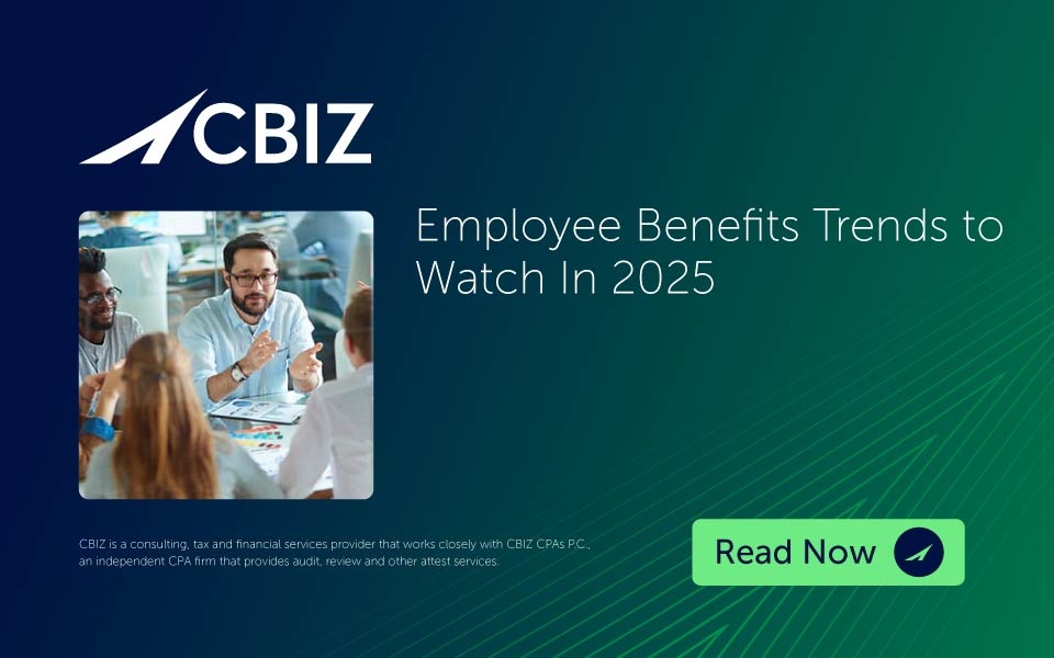 Employee Benefits Trends to Watch in 2025 | CBIZ