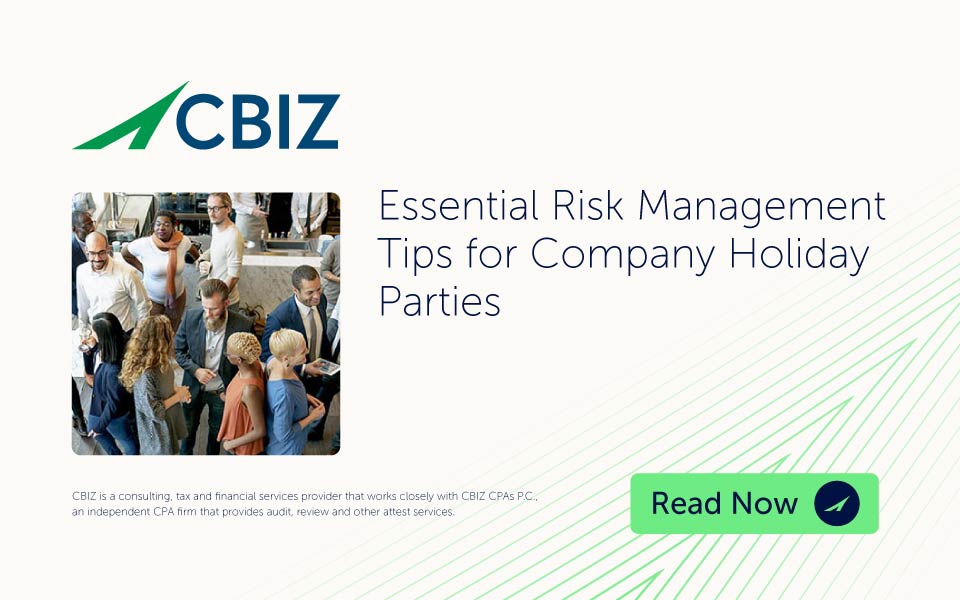 Essential Risk Management Tips for Company Holiday Parties | CBIZ