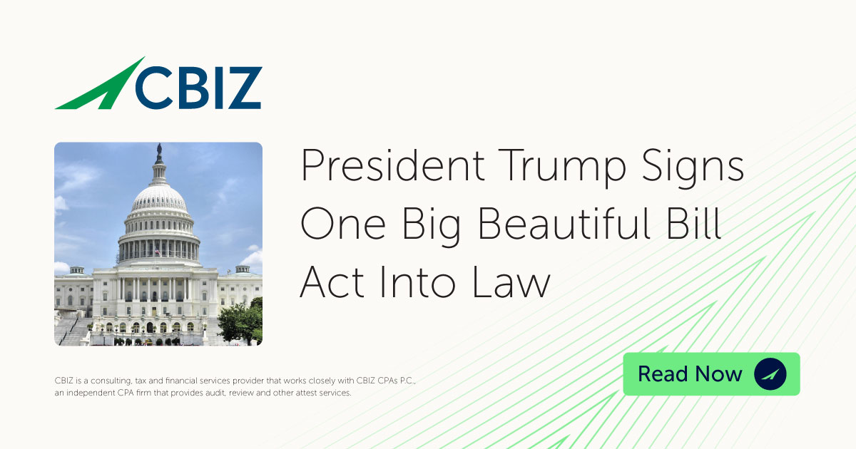 President Trump Signs One Big Beautiful Bill Act Into Law | CBIZ