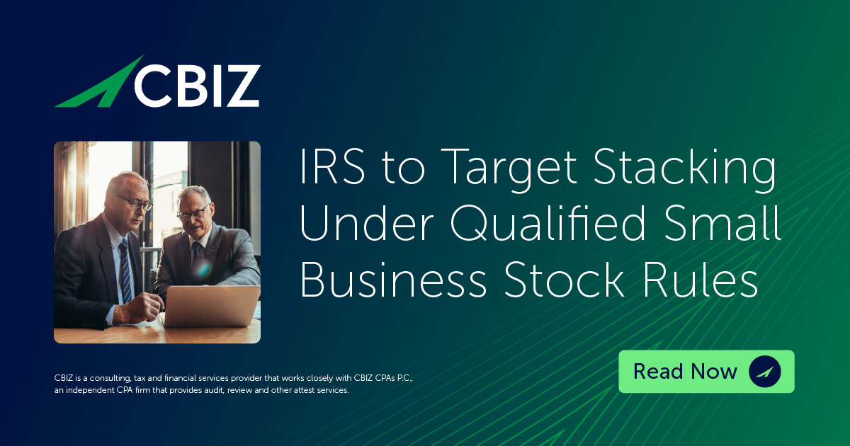 IRS to Target Stacking Under Qualified Small Business Stock Rules