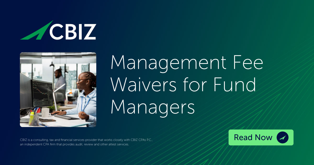 Management Fee Waivers for Fund Managers | CBIZ