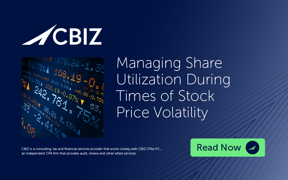 Managing Share Utilization During Times of Stock Price Volatility | CBIZ