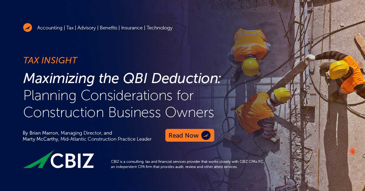 Maximizing the QBI Deduction: Planning Considerations for Construction Business Owners | CBIZ