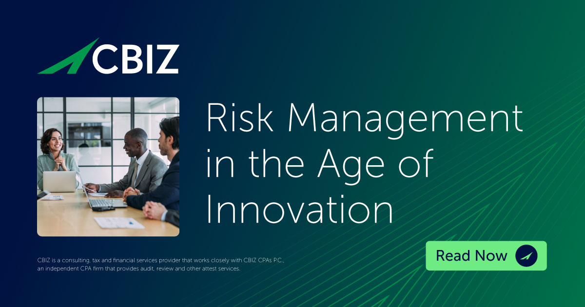 Creative Risks Innovations Risk Management in the Age of Innovation | CBIZ
