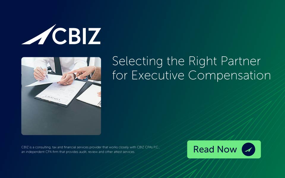Selecting the Right Partner for Executive Compensation | CBIZ
