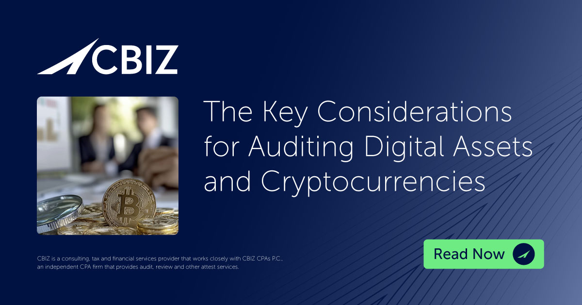 Key Considerations for Auditing Digital Assets and Cryptocurrencies | CBIZ